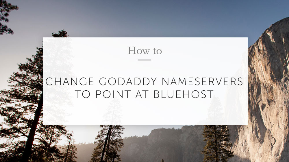 How to change GoDaddy nameservers to point at Bluehost