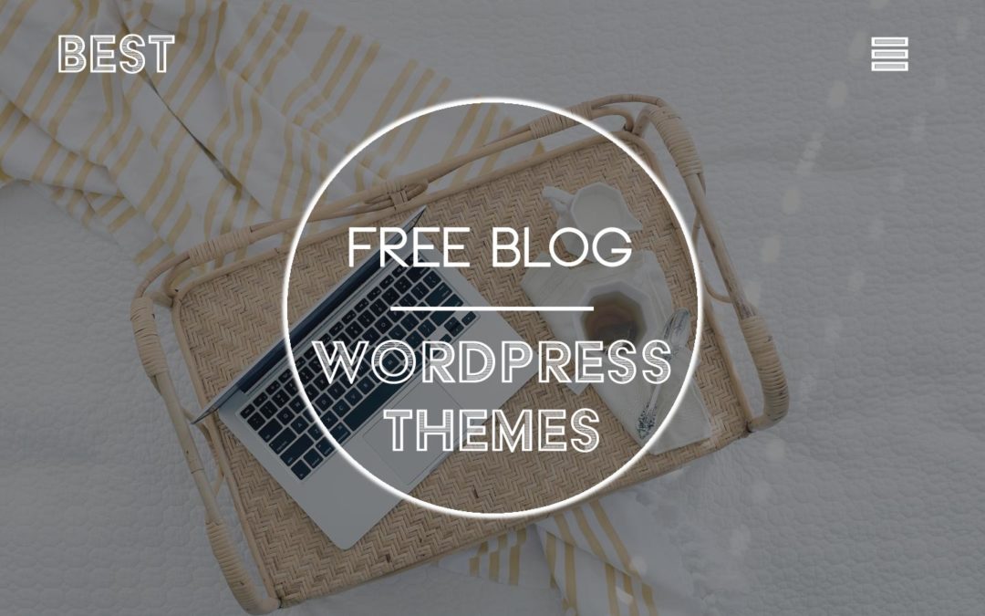 25 Best Free WordPress Blog Themes (2018)