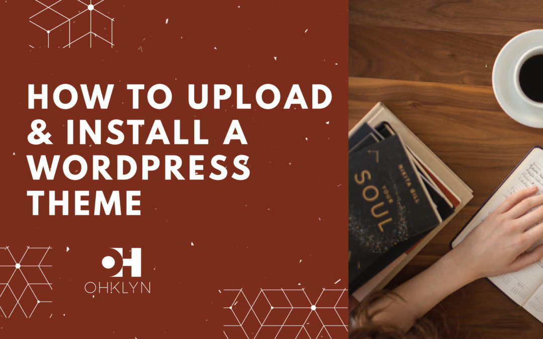 How to Upload and Install a WordPress Theme (2018)